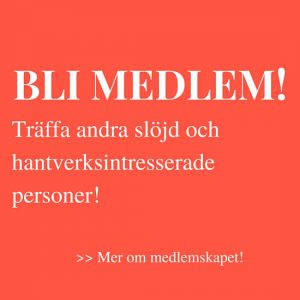 Rödrosa bakgrund med texten; bli medlem! Träffa andra slöjd och hantverksintresserade personer! Mer om medlemskapet!